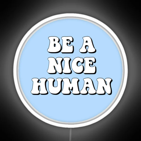 Be A Nice Human RGB Neon Sign