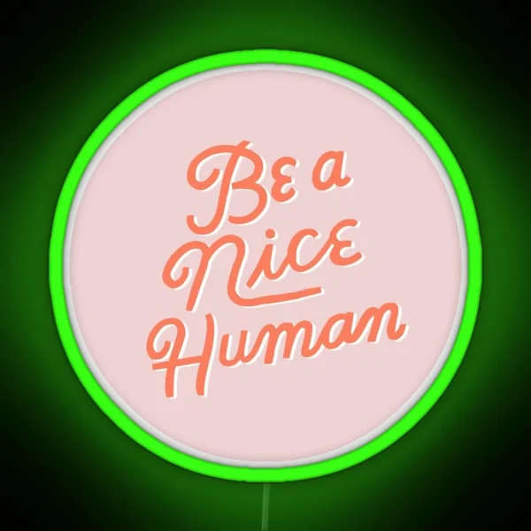 Be A Nice Human RGB Neon Sign