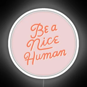 Be A Nice Human RGB Neon Sign