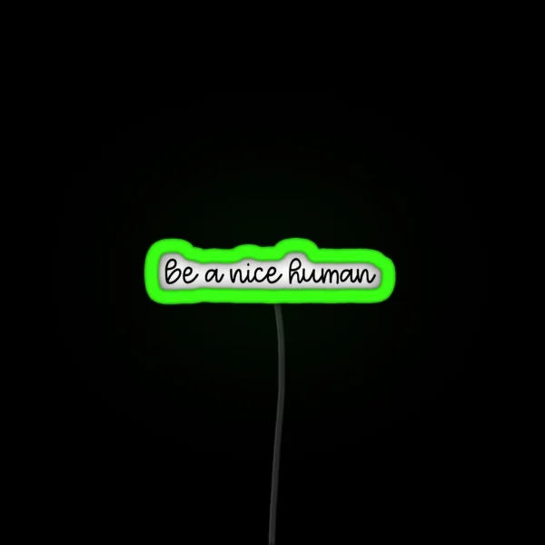 Be A Nice Human RGB Neon Sign