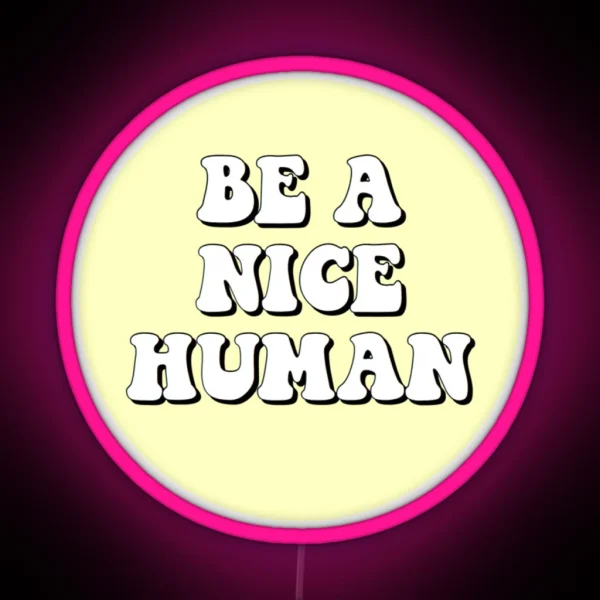 Be A Nice Human RGB Neon Sign