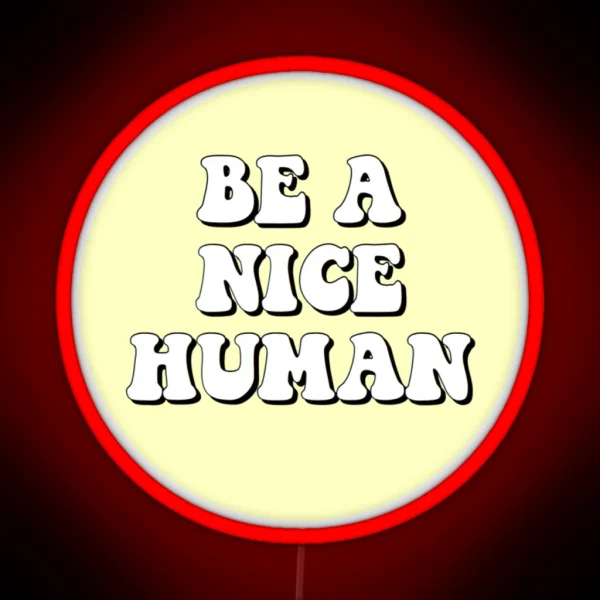 Be A Nice Human RGB Neon Sign