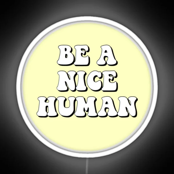 Be A Nice Human RGB Neon Sign