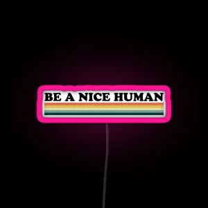 Be A Nice Human RGB Neon Sign