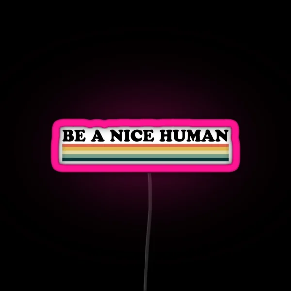 Be A Nice Human RGB Neon Sign