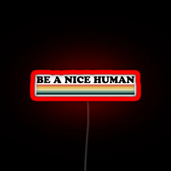 Be A Nice Human RGB Neon Sign