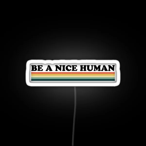 Be A Nice Human RGB Neon Sign