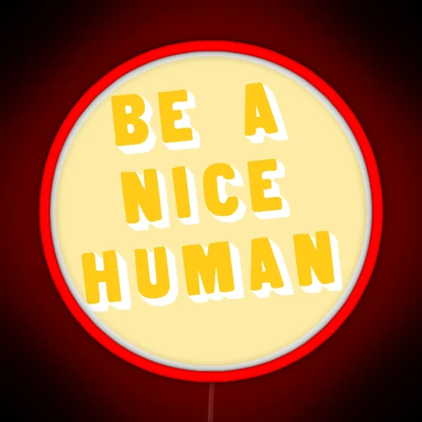 Be A Nice Human Yellow Yellow RGB Neon Sign