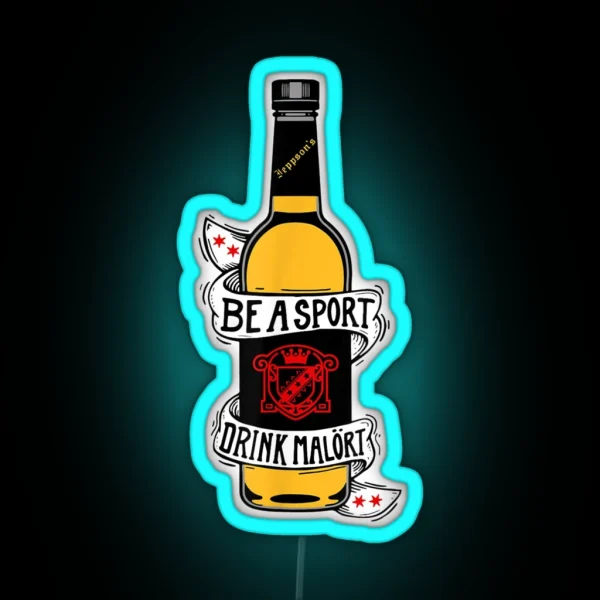 Be A Sport Drink Malort Team Malort Alcohol Liquor RGB Neon Sign