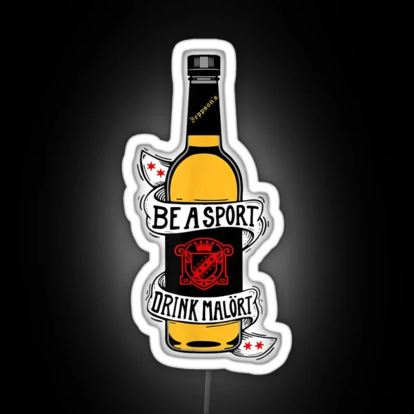 Be A Sport Drink Malort Team Malort Alcohol Liquor RGB Neon Sign