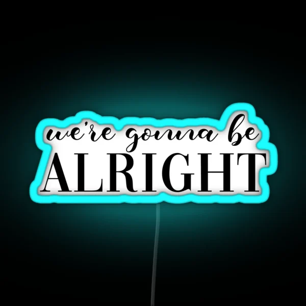 Be Alright RGB Neon Sign