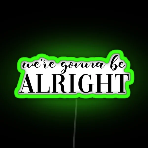 Be Alright RGB Neon Sign