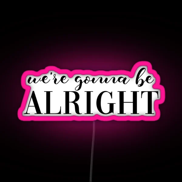 Be Alright RGB Neon Sign