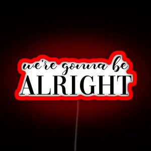 Be Alright RGB Neon Sign