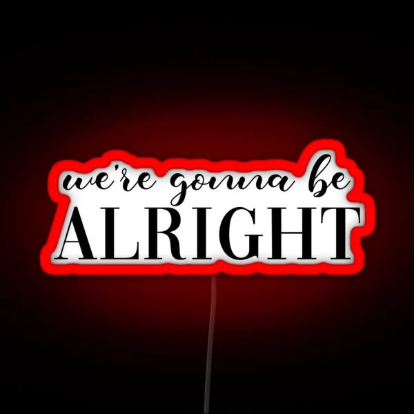 Be Alright RGB Neon Sign