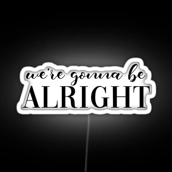 Be Alright RGB Neon Sign