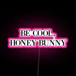 Be Cool Honey Bunny RGB Neon Sign