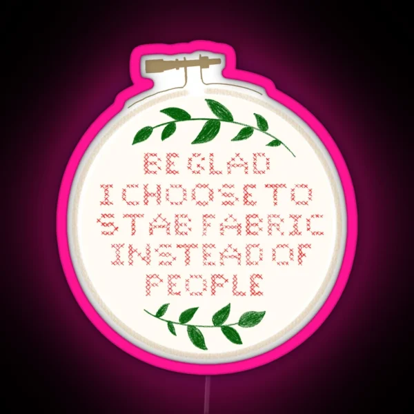 Be Glad Embroidery RGB Neon Sign
