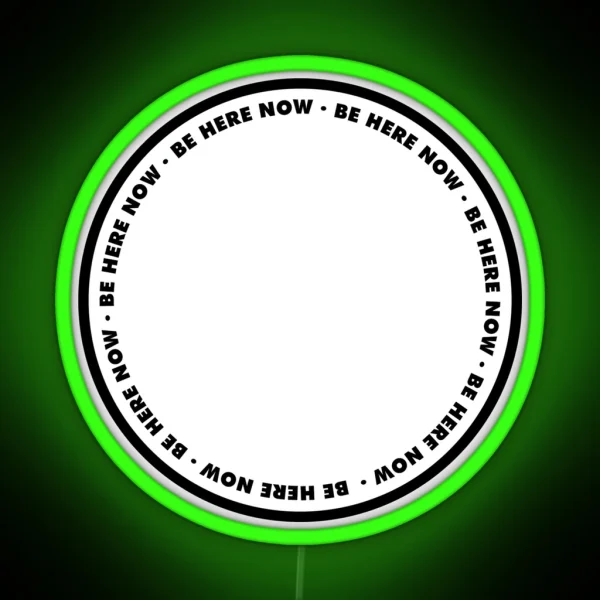 Be Here Now RGB Neon Sign