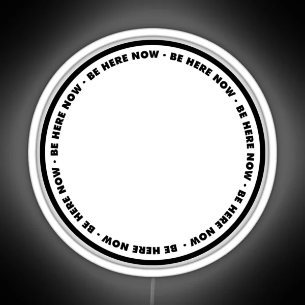 Be Here Now RGB Neon Sign