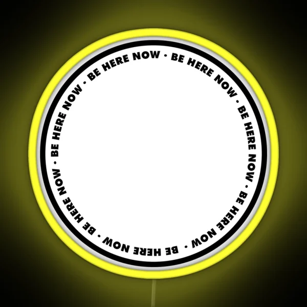 Be Here Now RGB Neon Sign