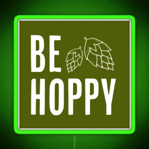 Be Hoppy Reversed RGB Neon Sign