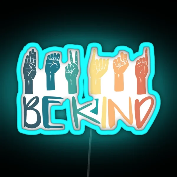 Be Kind Hand Sign Language Teachers Retro Interpreter RGB Neon Sign