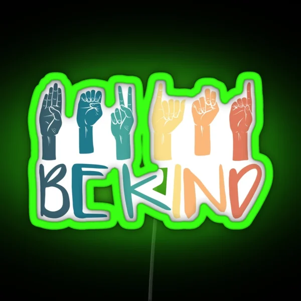 Be Kind Hand Sign Language Teachers Retro Interpreter RGB Neon Sign