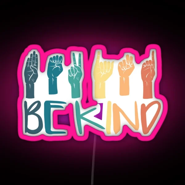 Be Kind Hand Sign Language Teachers Retro Interpreter RGB Neon Sign