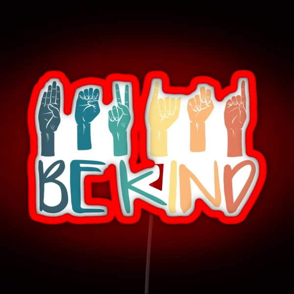 Be Kind Hand Sign Language Teachers Retro Interpreter RGB Neon Sign