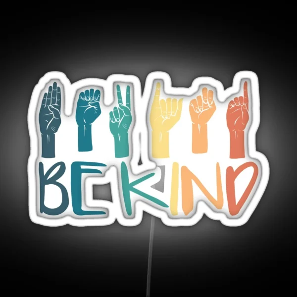 Be Kind Hand Sign Language Teachers Retro Interpreter RGB Neon Sign