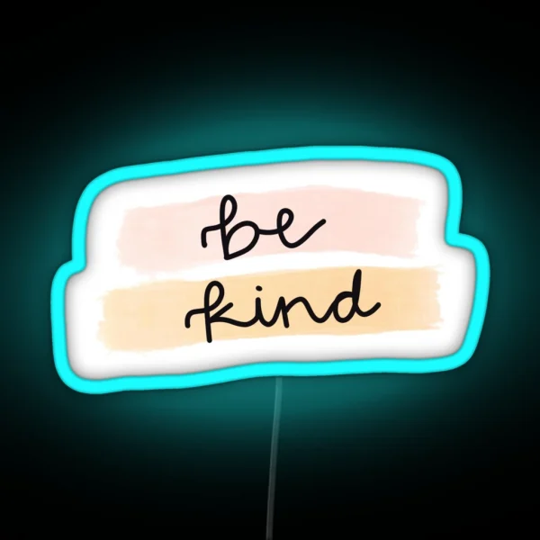 Be Kind Led RGB Neon Sign