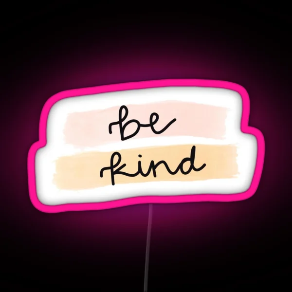 Be Kind Led RGB Neon Sign