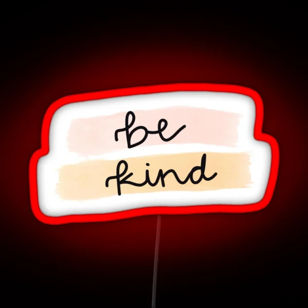 Be Kind Led RGB Neon Sign