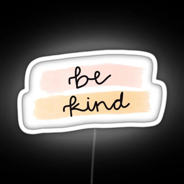 Be Kind Led RGB Neon Sign