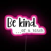 Quirky Humorous 'Be Kind of a Bitch' Neon Sign Decoration Gift
