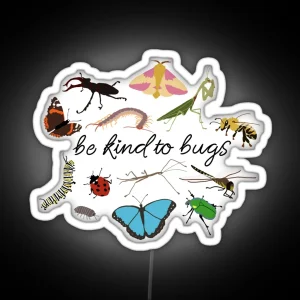 Be Kind To Bugs RGB Neon Sign