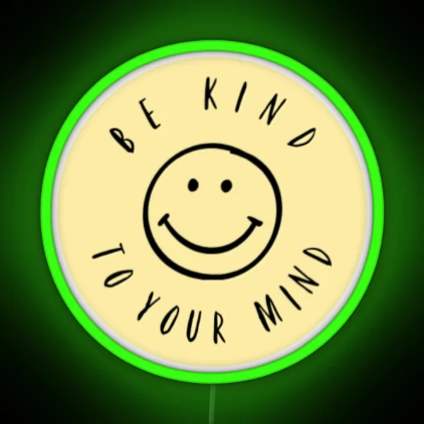 Be Kind To Your Mind RGB Neon Sign