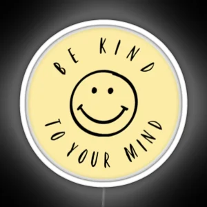 Be Kind To Your Mind RGB Neon Sign