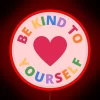 Uplifting reminder of self-love and compassion with colorful neon glow.