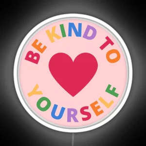 Be Kind To Yourself Rainbow Heart Self Care RGB Neon Sign