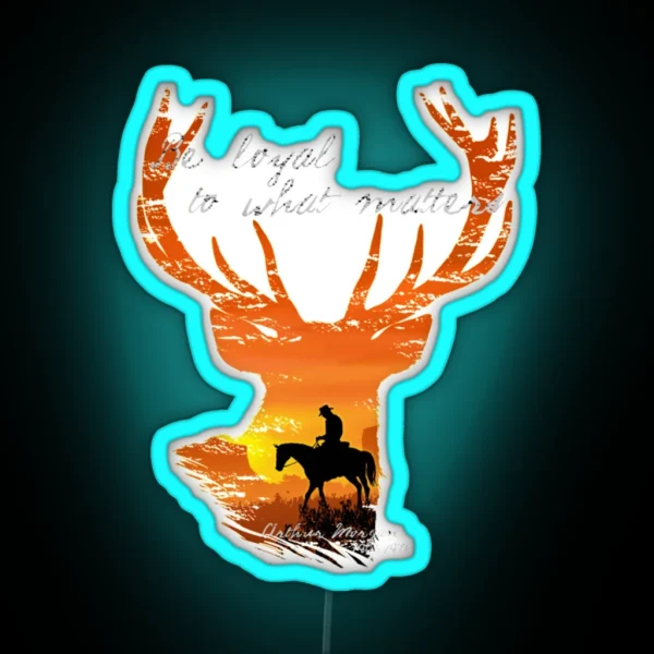 Be Loyal To What Matters Arthur Morgan RGB Neon Sign
