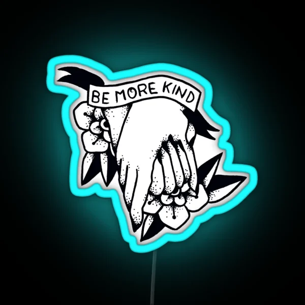 Be More Kind RGB Neon Sign