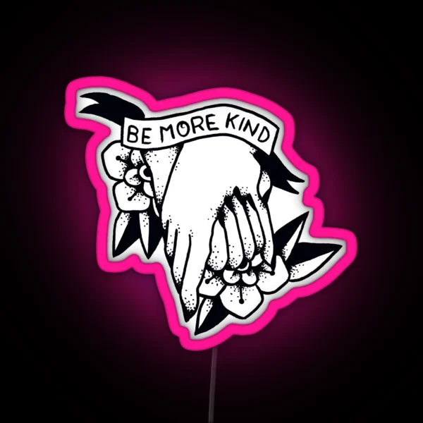 Be More Kind RGB Neon Sign