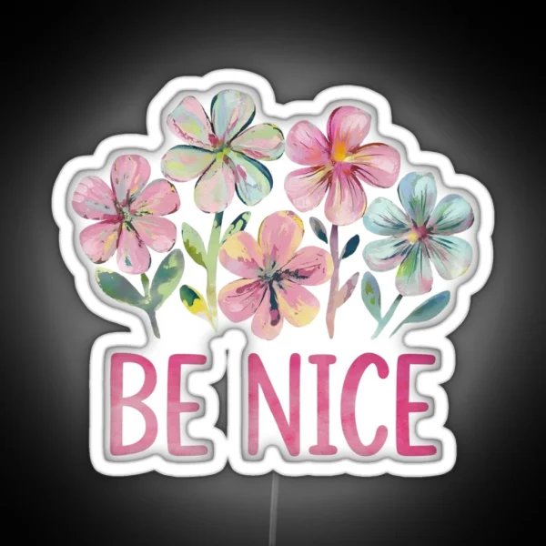 Be Nice RGB Neon Sign