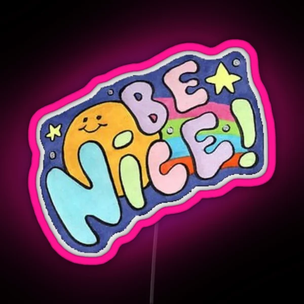 BE NICE RGB Neon Sign