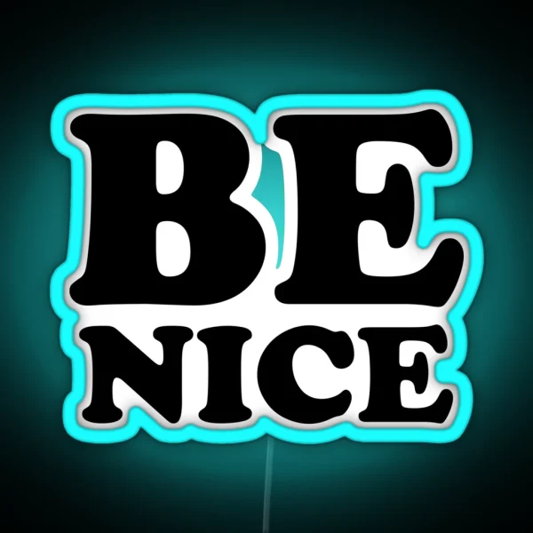 BE NICE RGB Neon Sign