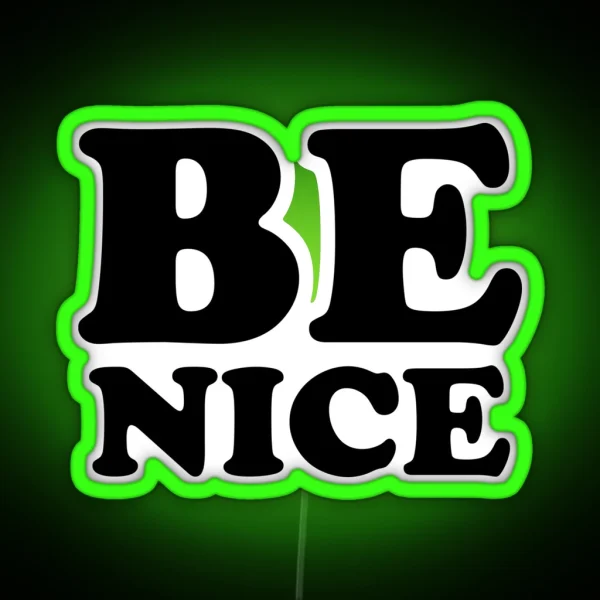 BE NICE RGB Neon Sign