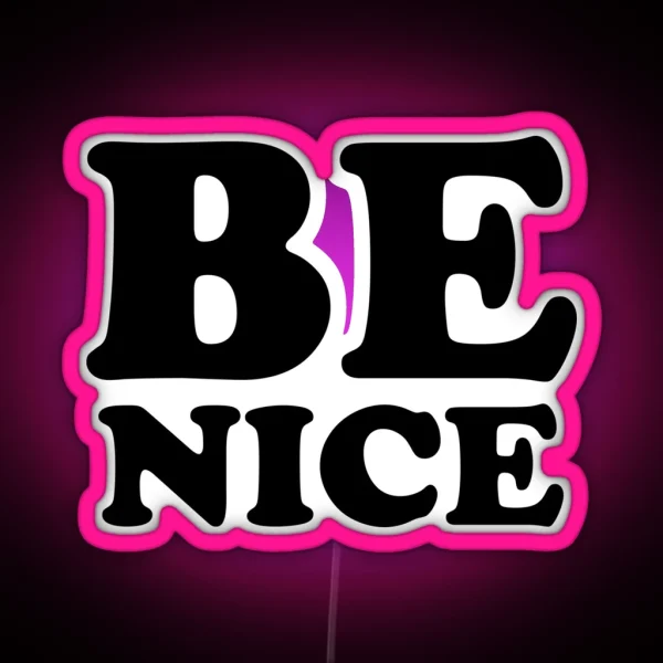 BE NICE RGB Neon Sign