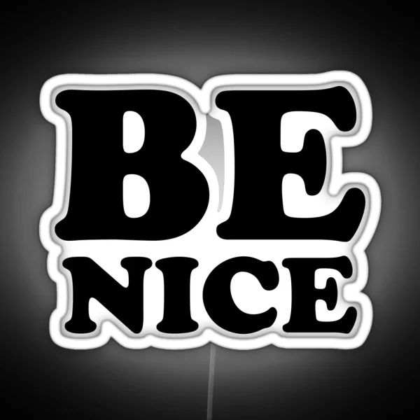 BE NICE RGB Neon Sign